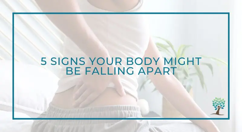 Featured image for 5 Signs Your Body Might Be Falling Apart